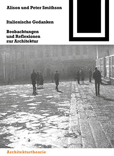 Italienische Gedanken: Beobachtungen und Reflexionen zur Architektur (Bauwelt Fundamente, 111) von Springer Basel AG